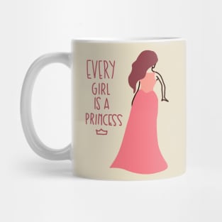 Every Girl is a Princess Mug